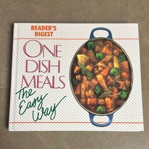 Reader’s Digest One Dish Meals The Easy Way Cookbook